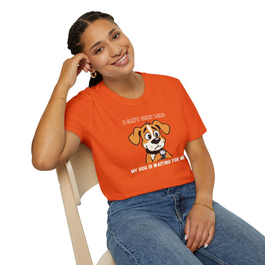 I Can’t Stay Long – My Dog Is Waiting For Me T-Shirt | Funny Dog Lover Graphic Tee