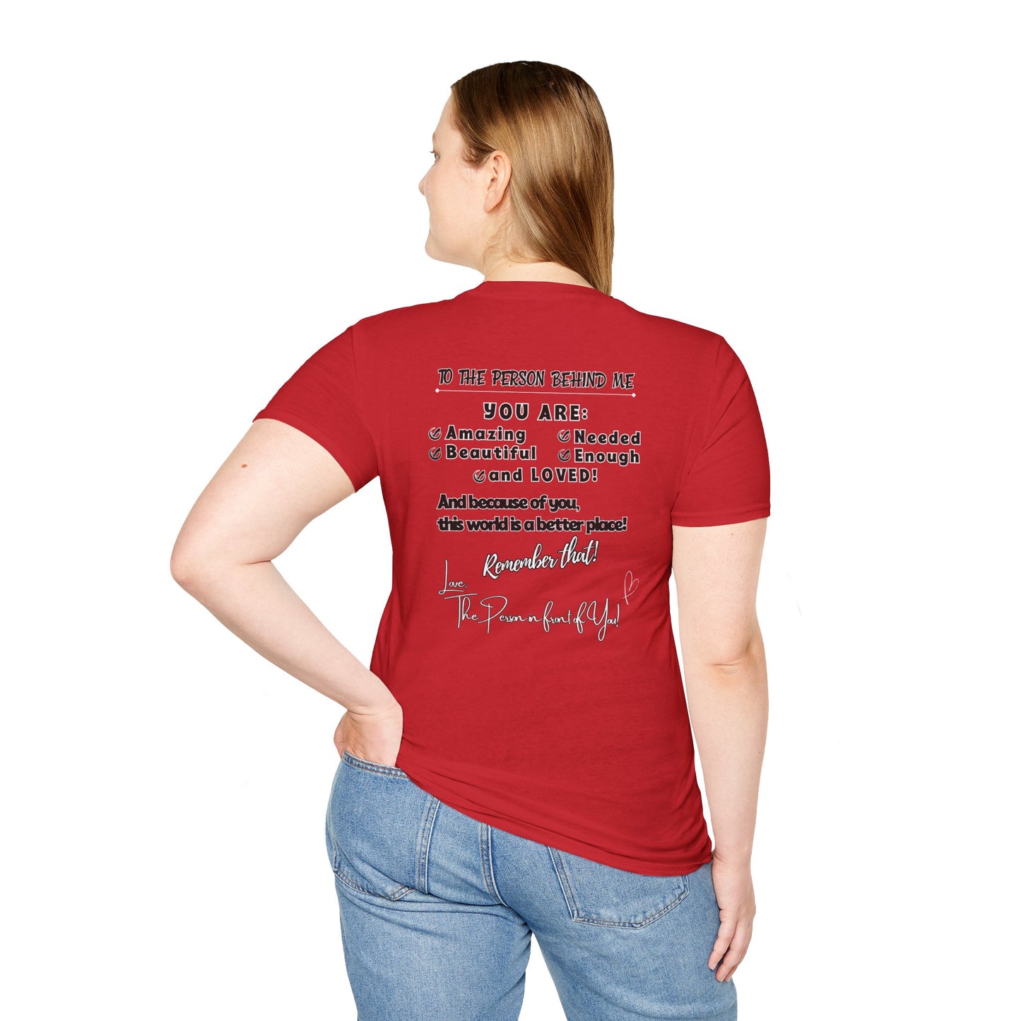 To The Person Behind Me – Uplifting Kindness Message Tee | Inspirational Positive Affirmation Shirt