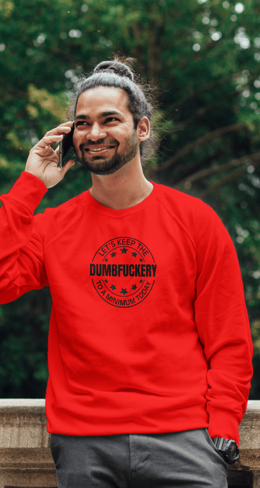 DUMB-F*CKERY Funny Adult Custom Designed Sweatshirt and Hoodies