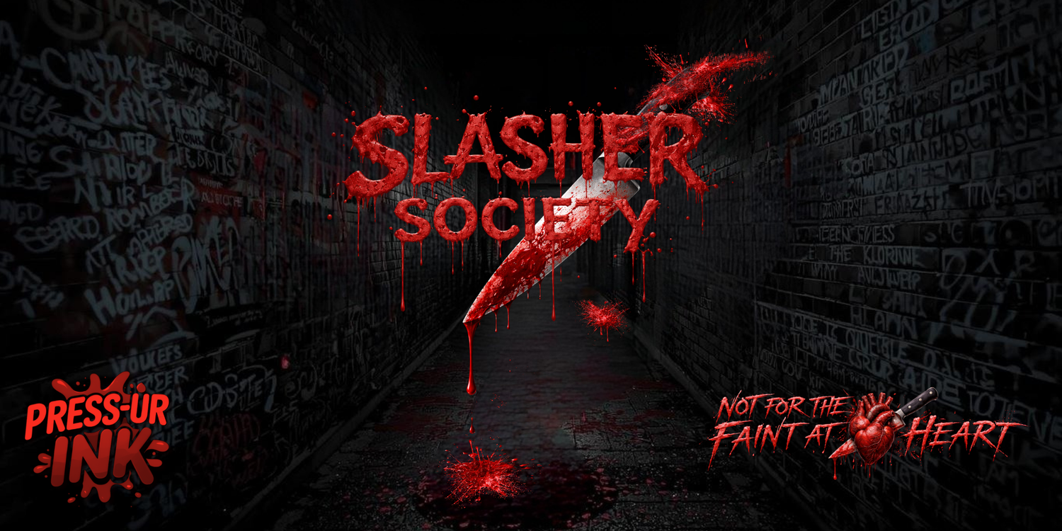 “SLASHER SOCIETY” - Not for the faint of heart