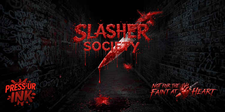 “SLASHER SOCIETY” - Not for the faint of heart
