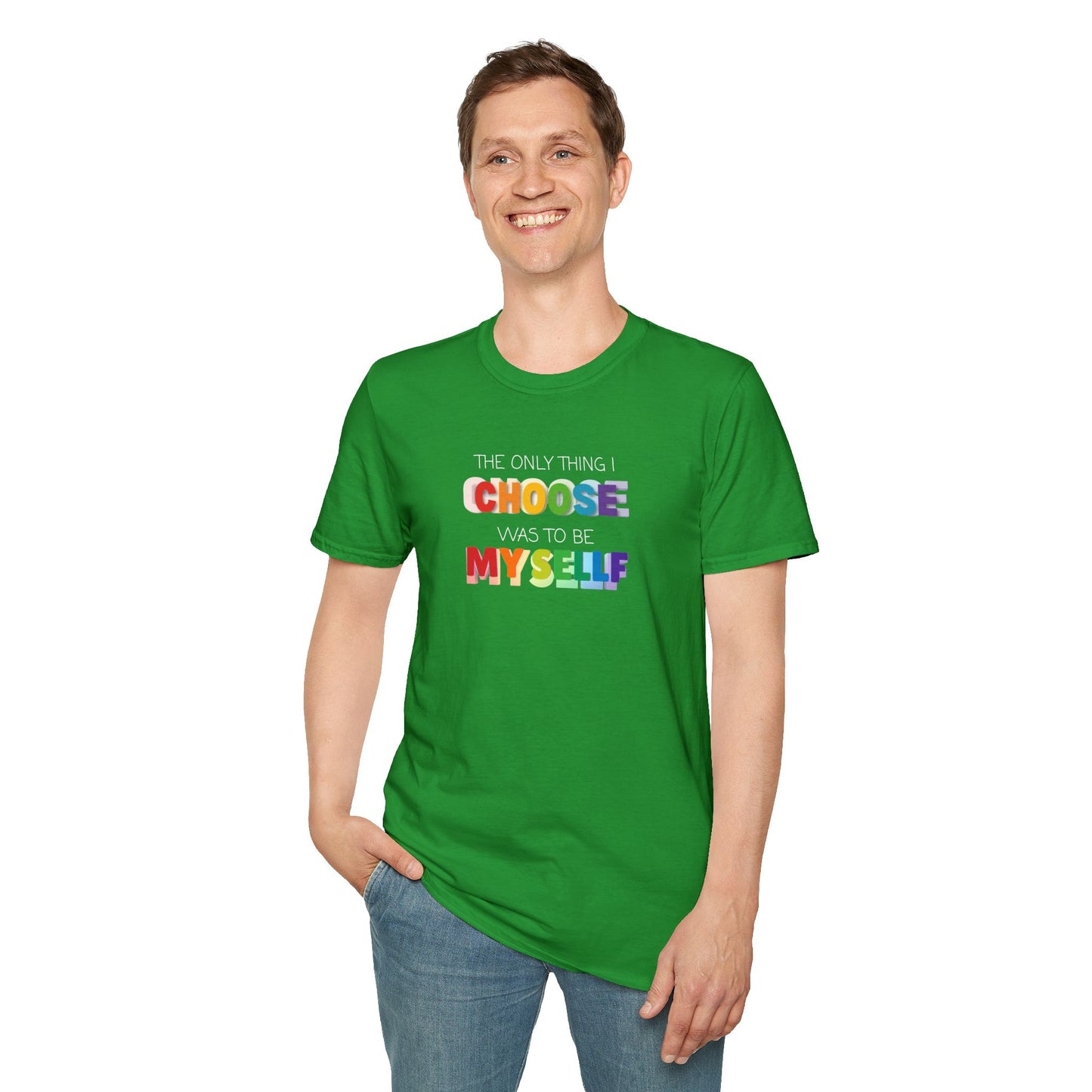 Unisex LGBTQ T-Shirt - "The Only Think I Choose was to be Myself"