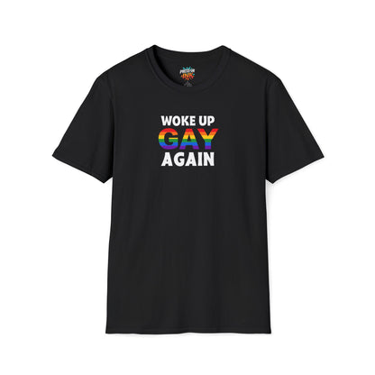 Woke Up Gay Again – Funny LGBTQ Pride Shirt | Rainbow Statement Tee