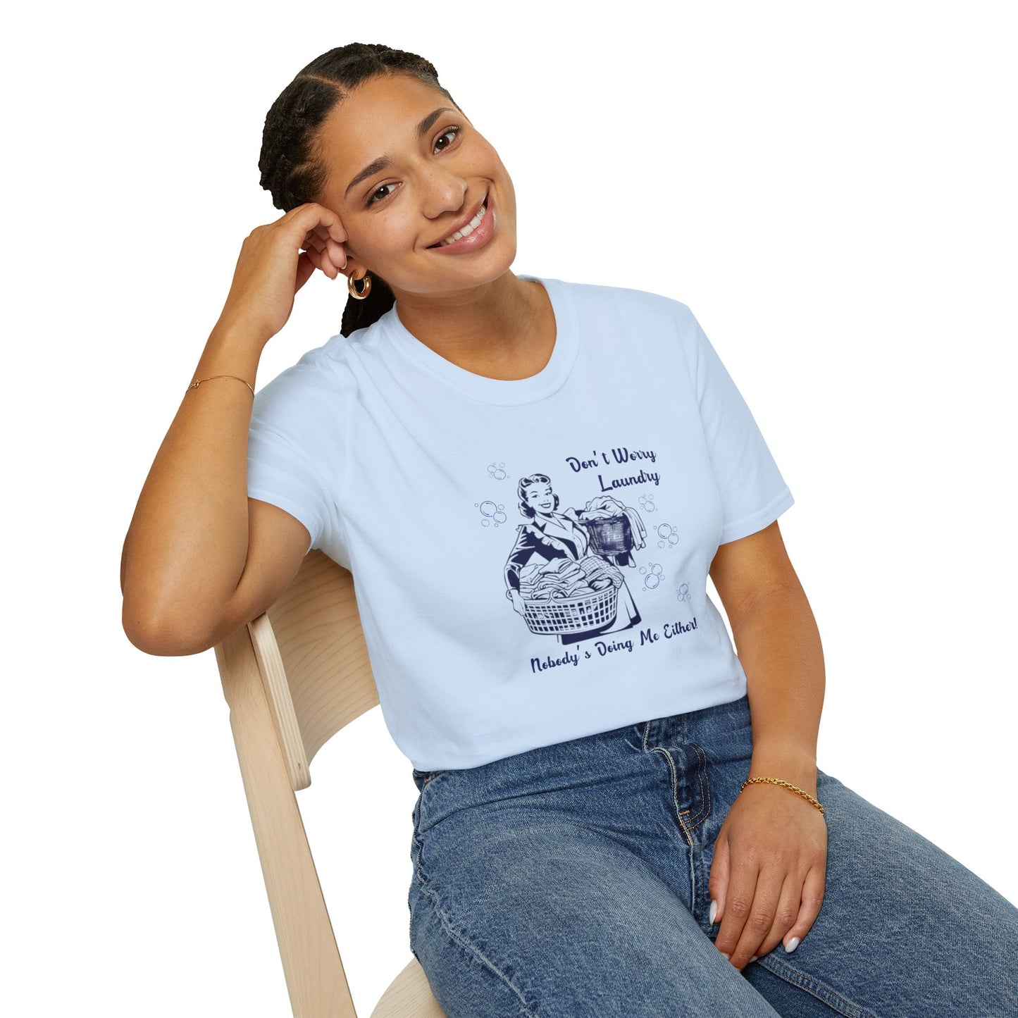 Don’t Worry Laundry – Nobody’s Doing Me Either T-Shirt | Funny Retro Housewife Tee