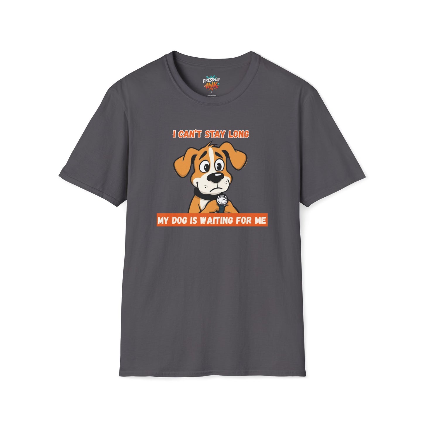 I Can’t Stay Long – My Dog Is Waiting For Me T-Shirt | Funny Dog Lover Graphic Tee