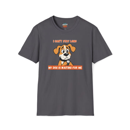 I Can’t Stay Long – My Dog Is Waiting For Me T-Shirt | Funny Dog Lover Graphic Tee