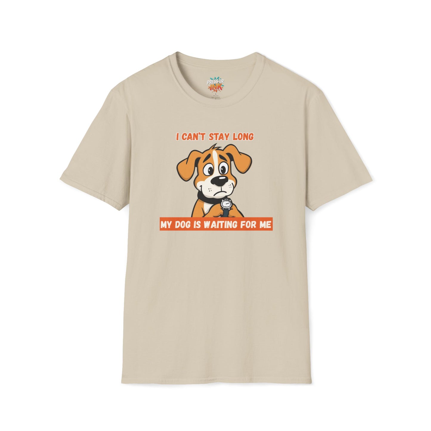 I Can’t Stay Long – My Dog Is Waiting For Me T-Shirt | Funny Dog Lover Graphic Tee