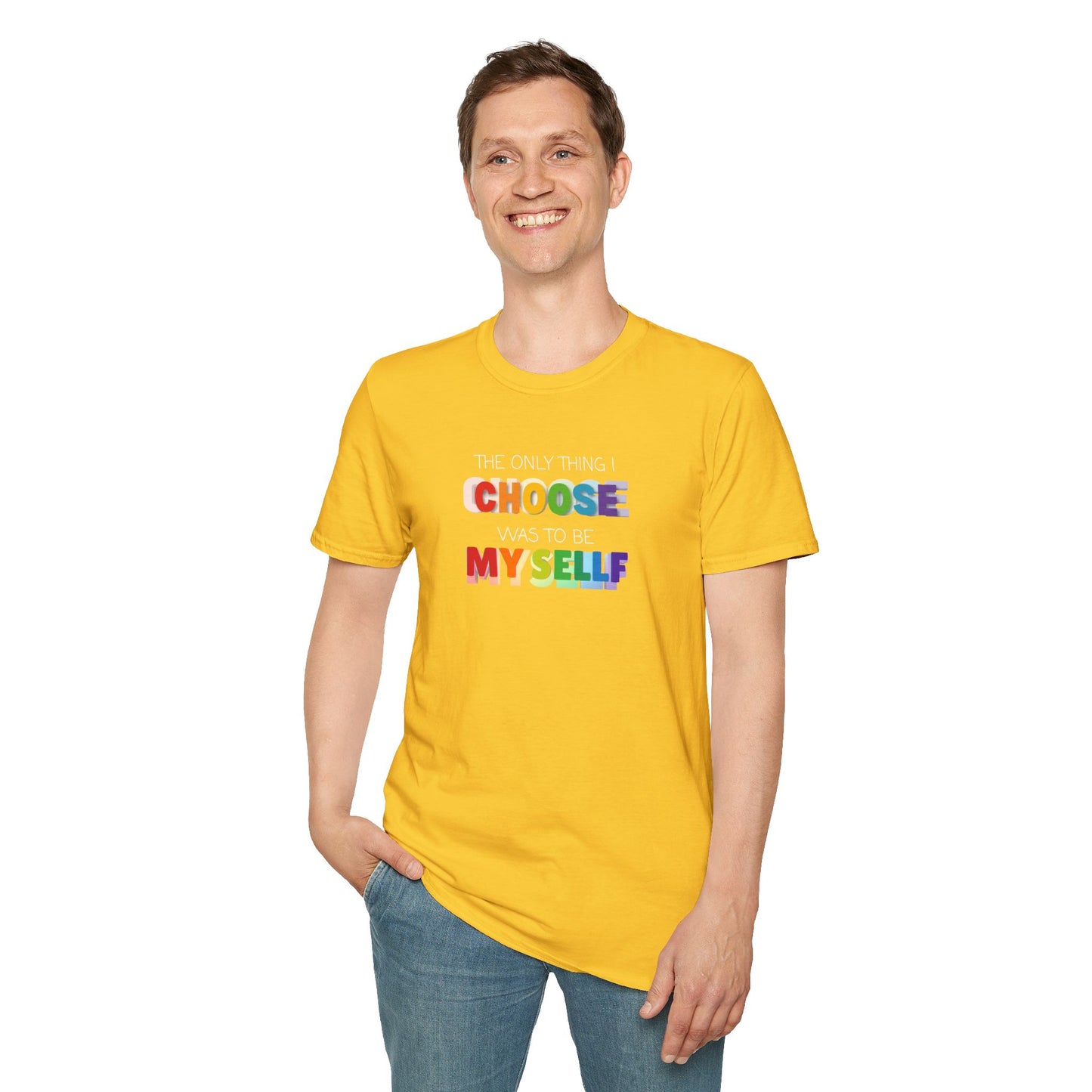 Unisex LGBTQ T-Shirt - "The Only Think I Choose was to be Myself"