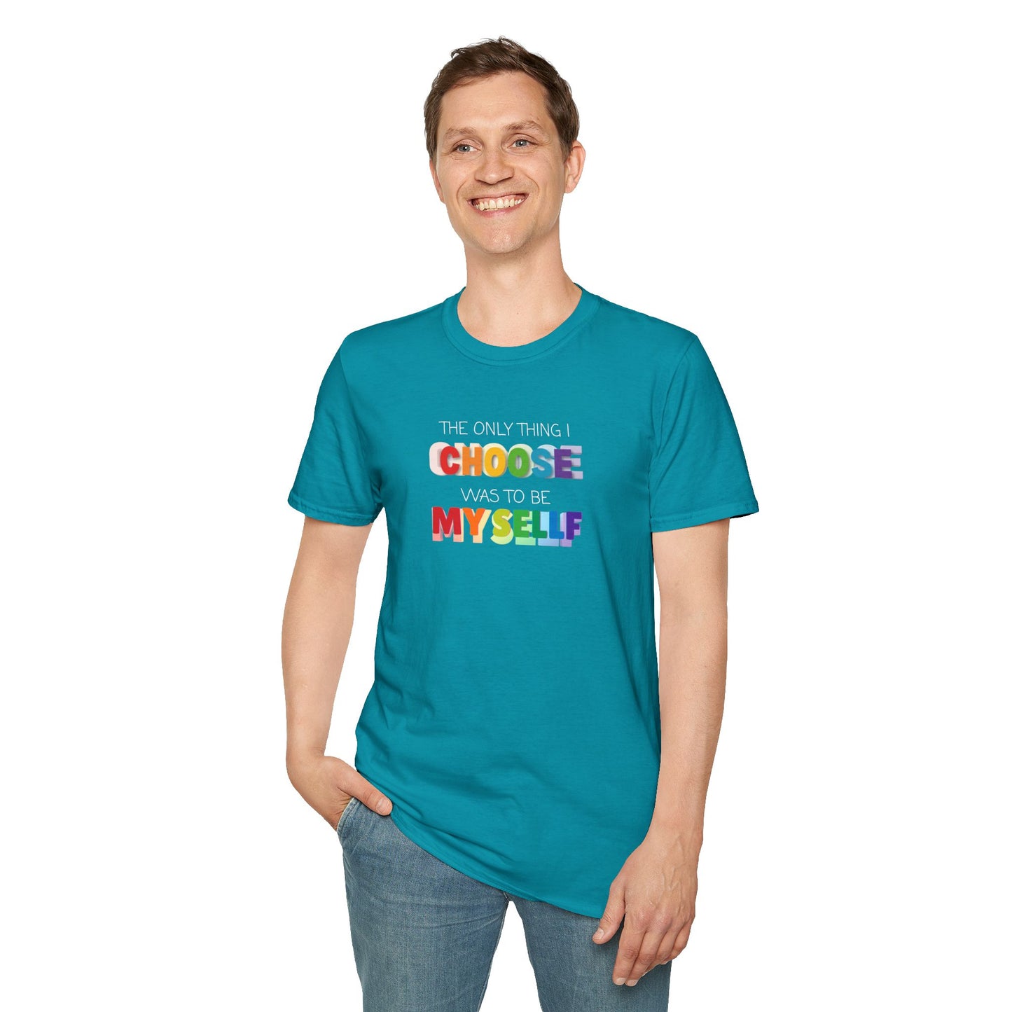 Unisex LGBTQ T-Shirt - "The Only Think I Choose was to be Myself"