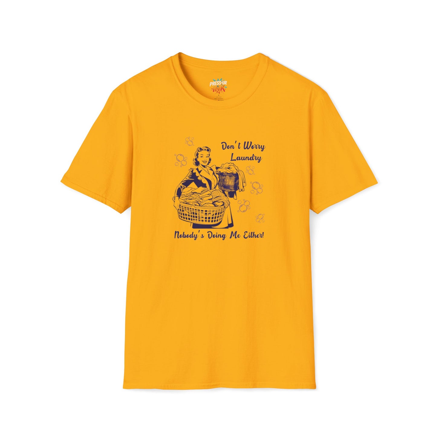 Don’t Worry Laundry – Nobody’s Doing Me Either T-Shirt | Funny Retro Housewife Tee