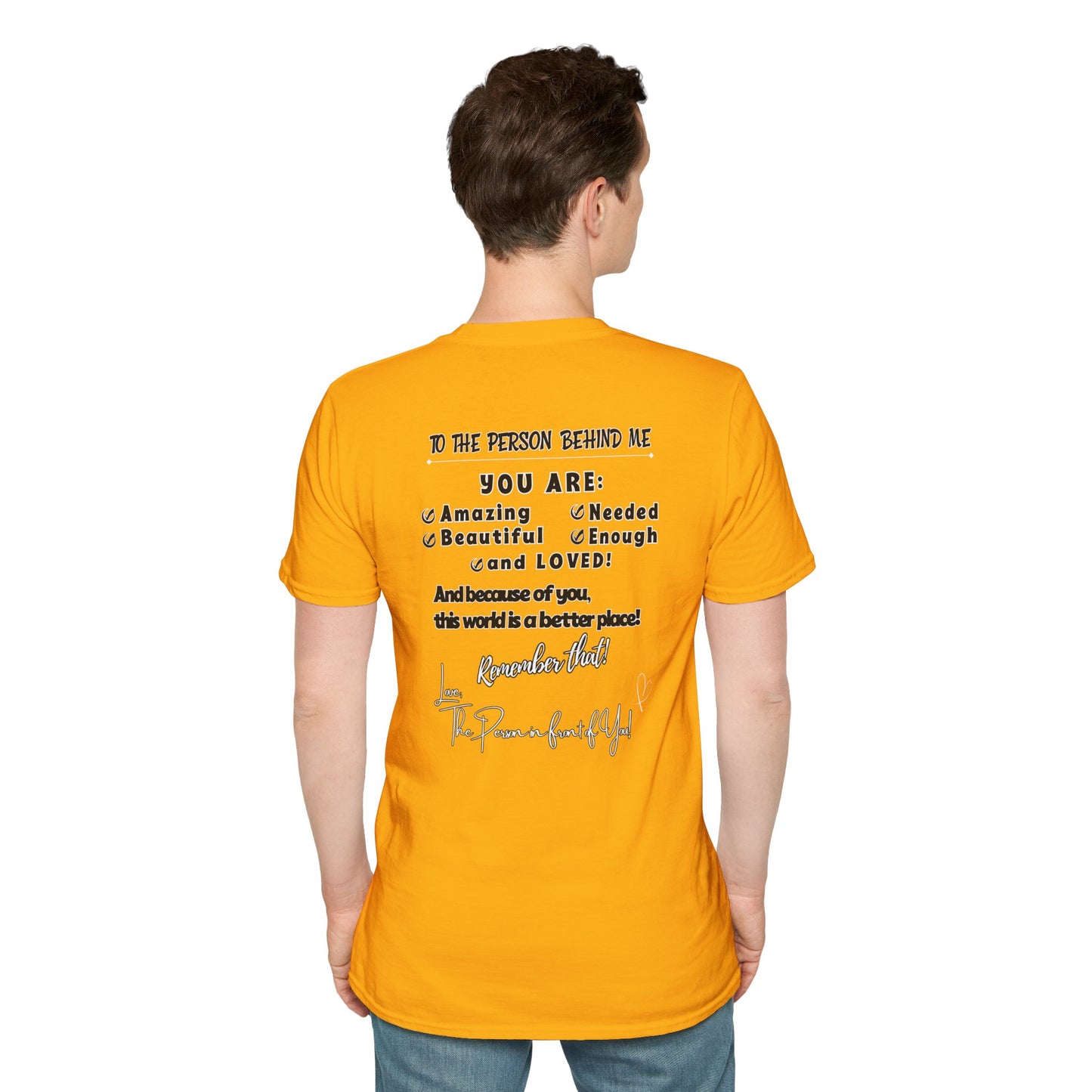 To The Person Behind Me – Uplifting Kindness Message Tee | Inspirational Positive Affirmation Shirt