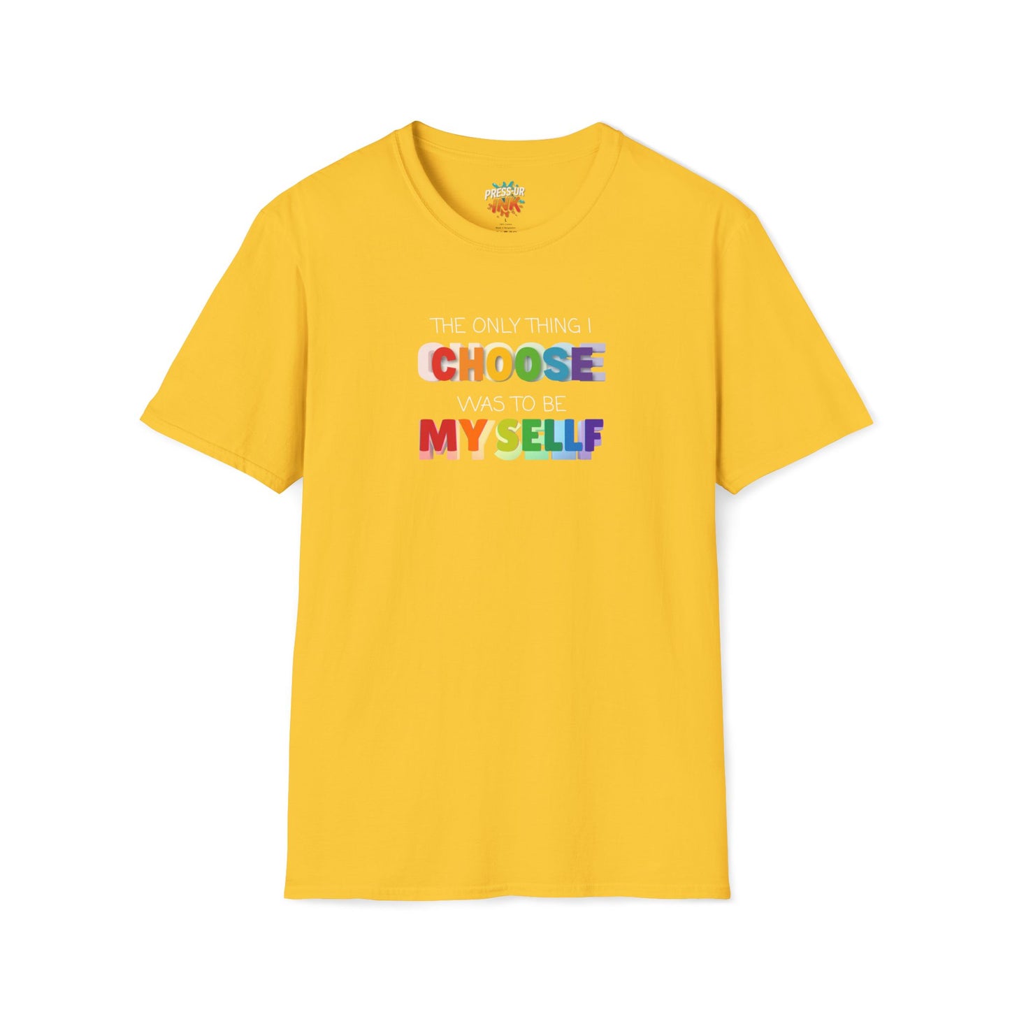 Unisex LGBTQ T-Shirt - "The Only Think I Choose was to be Myself"