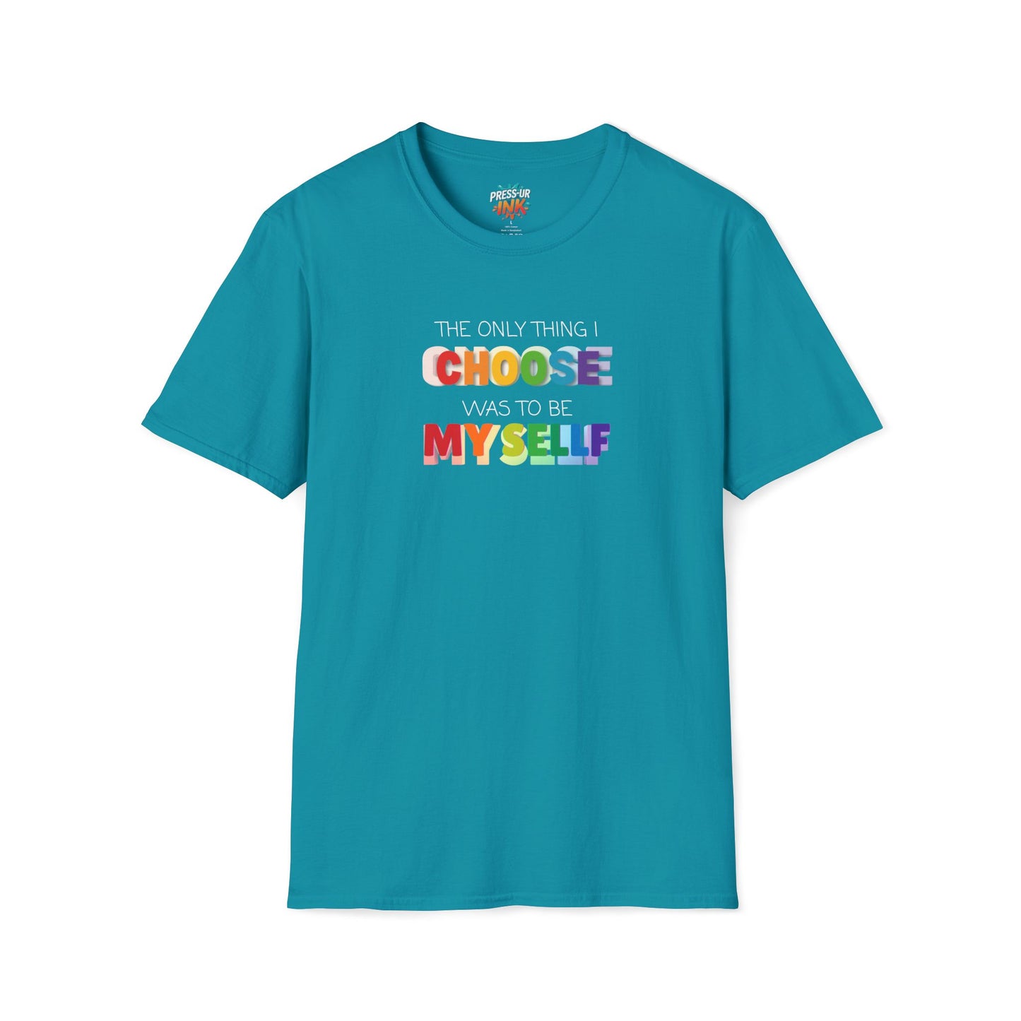 Unisex LGBTQ T-Shirt - "The Only Think I Choose was to be Myself"