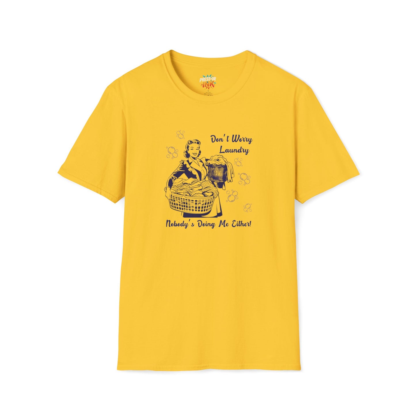 Don’t Worry Laundry – Nobody’s Doing Me Either T-Shirt | Funny Retro Housewife Tee