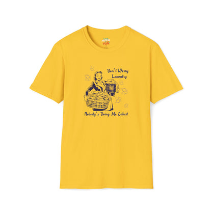 Don’t Worry Laundry – Nobody’s Doing Me Either T-Shirt | Funny Retro Housewife Tee
