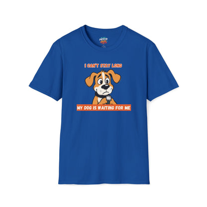 I Can’t Stay Long – My Dog Is Waiting For Me T-Shirt | Funny Dog Lover Graphic Tee