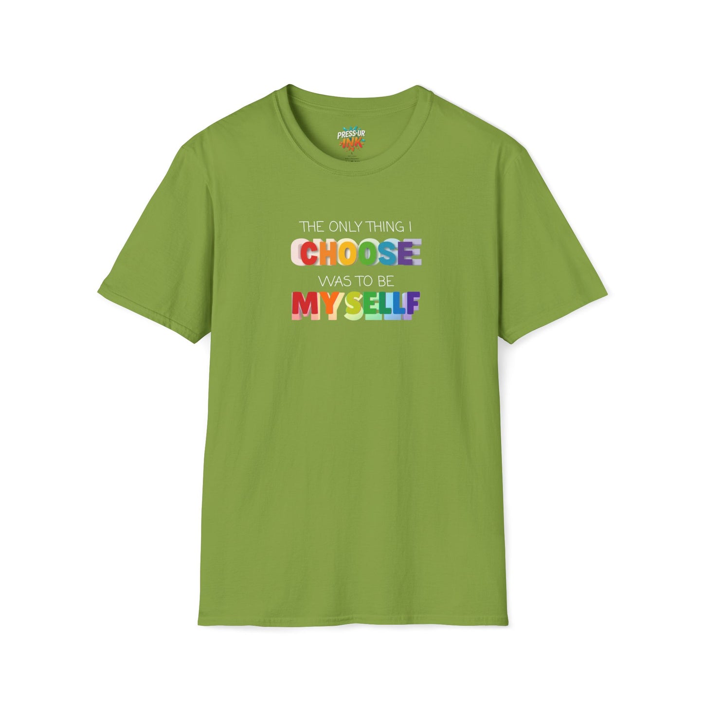 Unisex LGBTQ T-Shirt - "The Only Think I Choose was to be Myself"