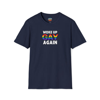 Woke Up Gay Again – Funny LGBTQ Pride Shirt | Rainbow Statement Tee