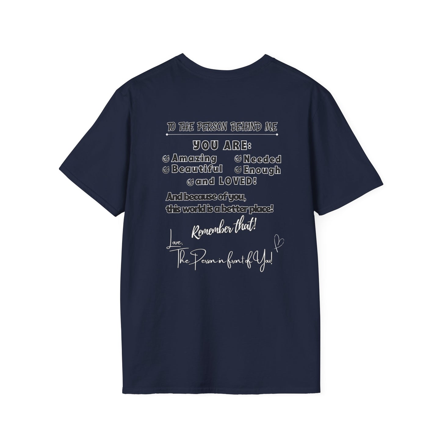 To The Person Behind Me – Uplifting Kindness Message Tee | Inspirational Positive Affirmation Shirt
