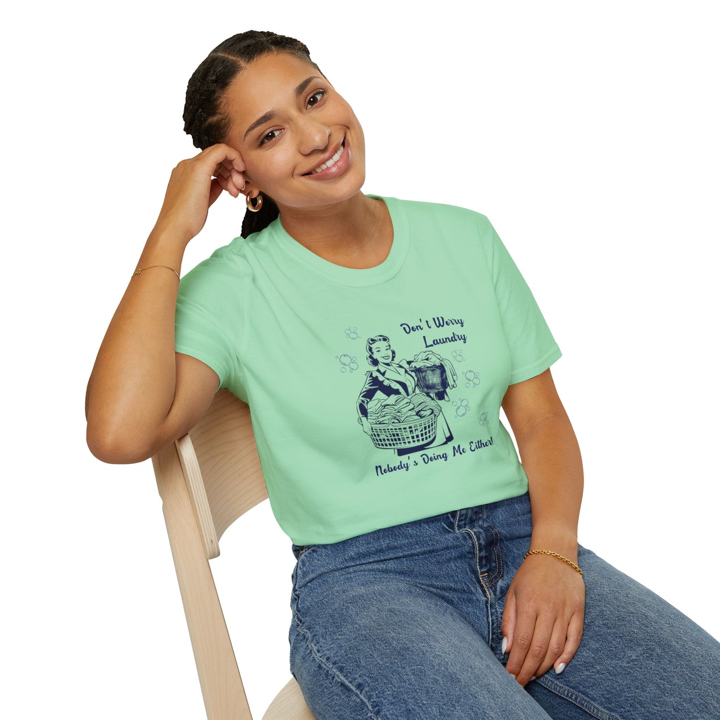Don’t Worry Laundry – Nobody’s Doing Me Either T-Shirt | Funny Retro Housewife Tee