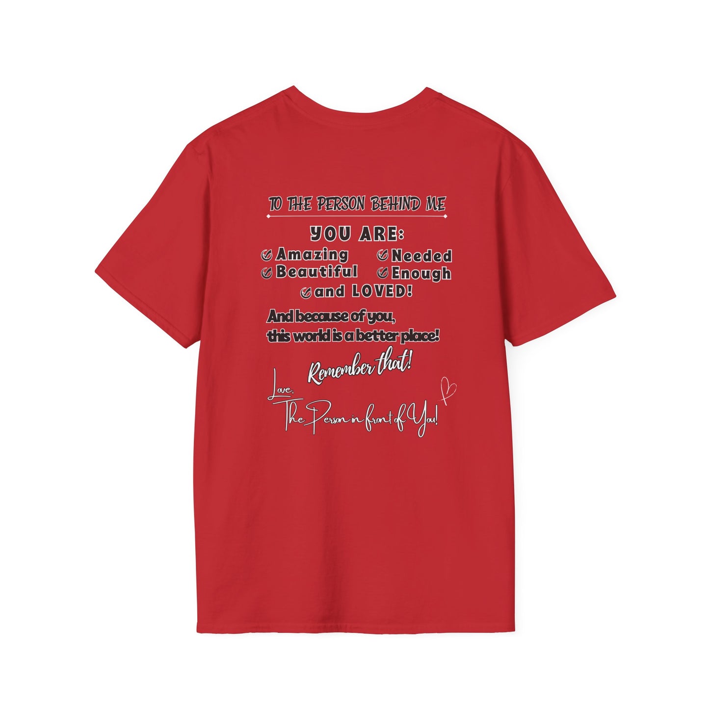 To The Person Behind Me – Uplifting Kindness Message Tee | Inspirational Positive Affirmation Shirt