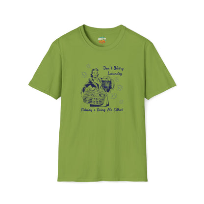 Don’t Worry Laundry – Nobody’s Doing Me Either T-Shirt | Funny Retro Housewife Tee