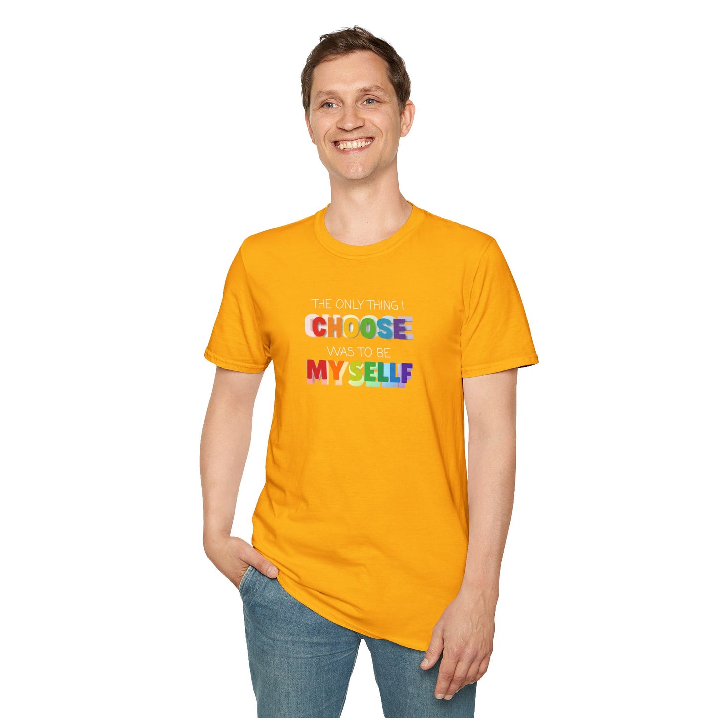 Unisex LGBTQ T-Shirt - "The Only Think I Choose was to be Myself"