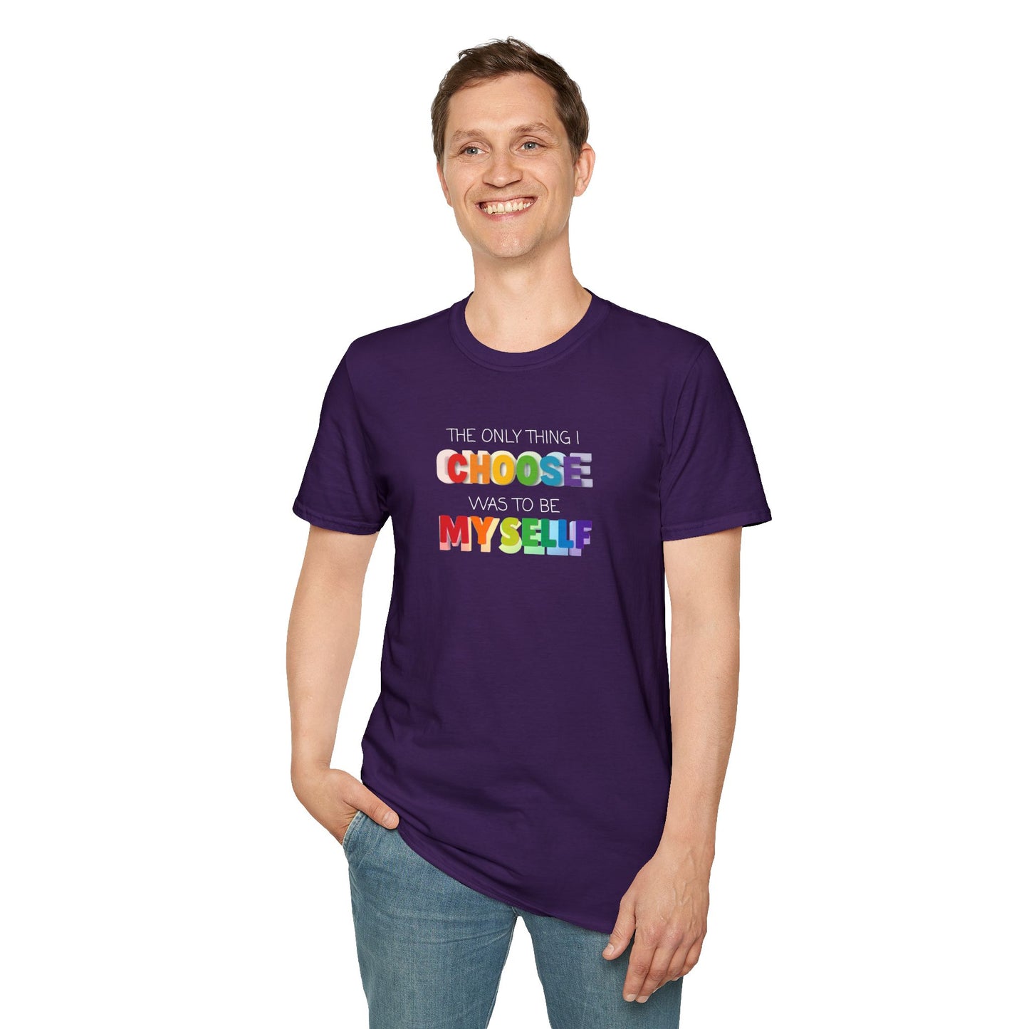Unisex LGBTQ T-Shirt - "The Only Think I Choose was to be Myself"