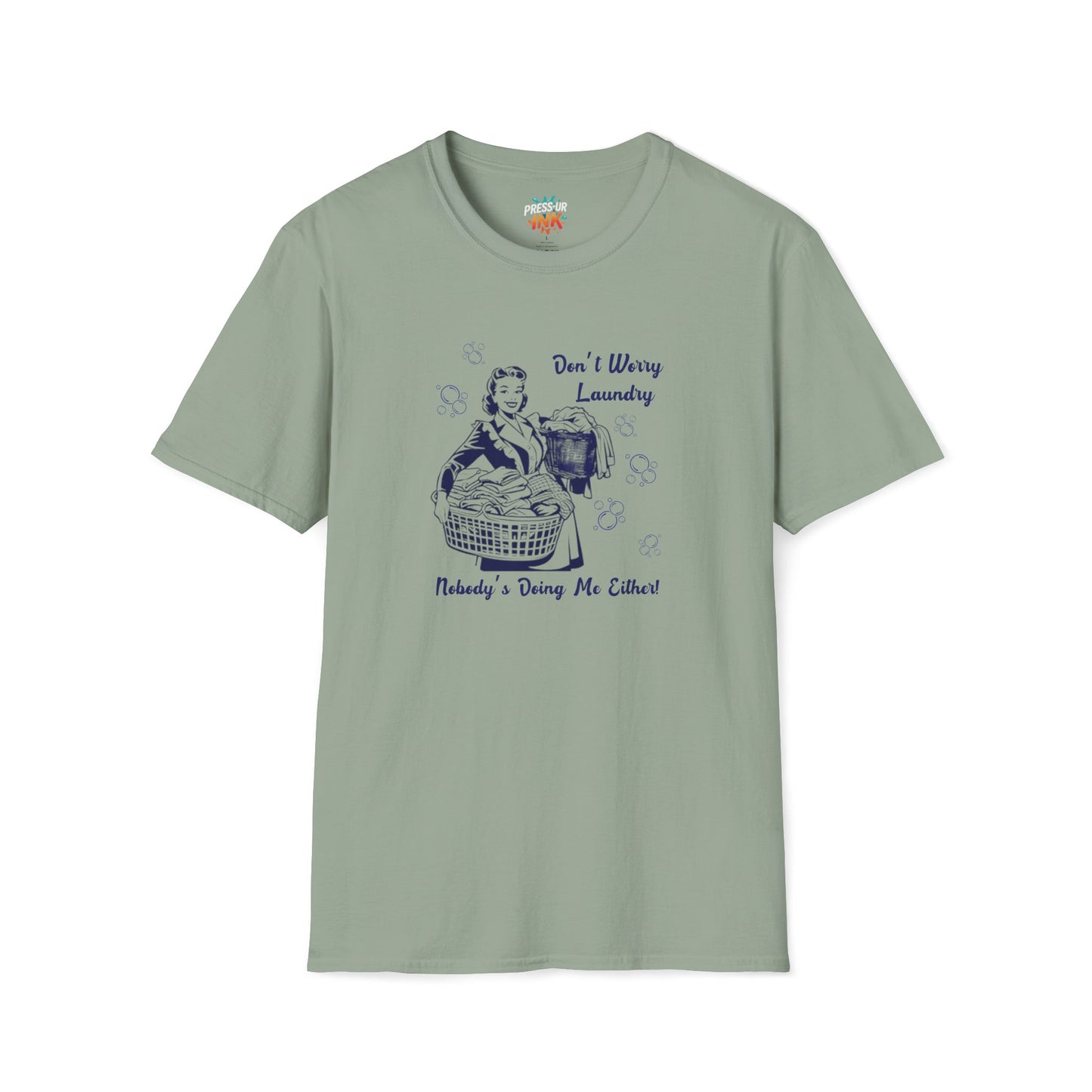 Don’t Worry Laundry – Nobody’s Doing Me Either T-Shirt | Funny Retro Housewife Tee