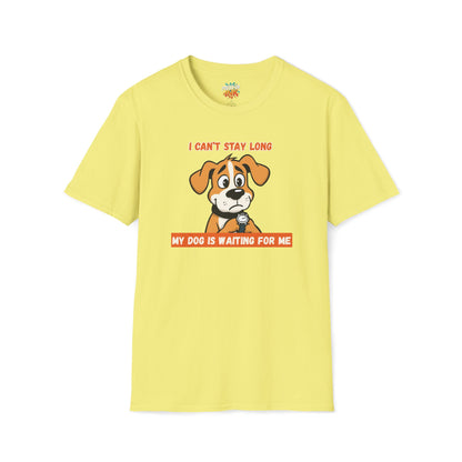 I Can’t Stay Long – My Dog Is Waiting For Me T-Shirt | Funny Dog Lover Graphic Tee