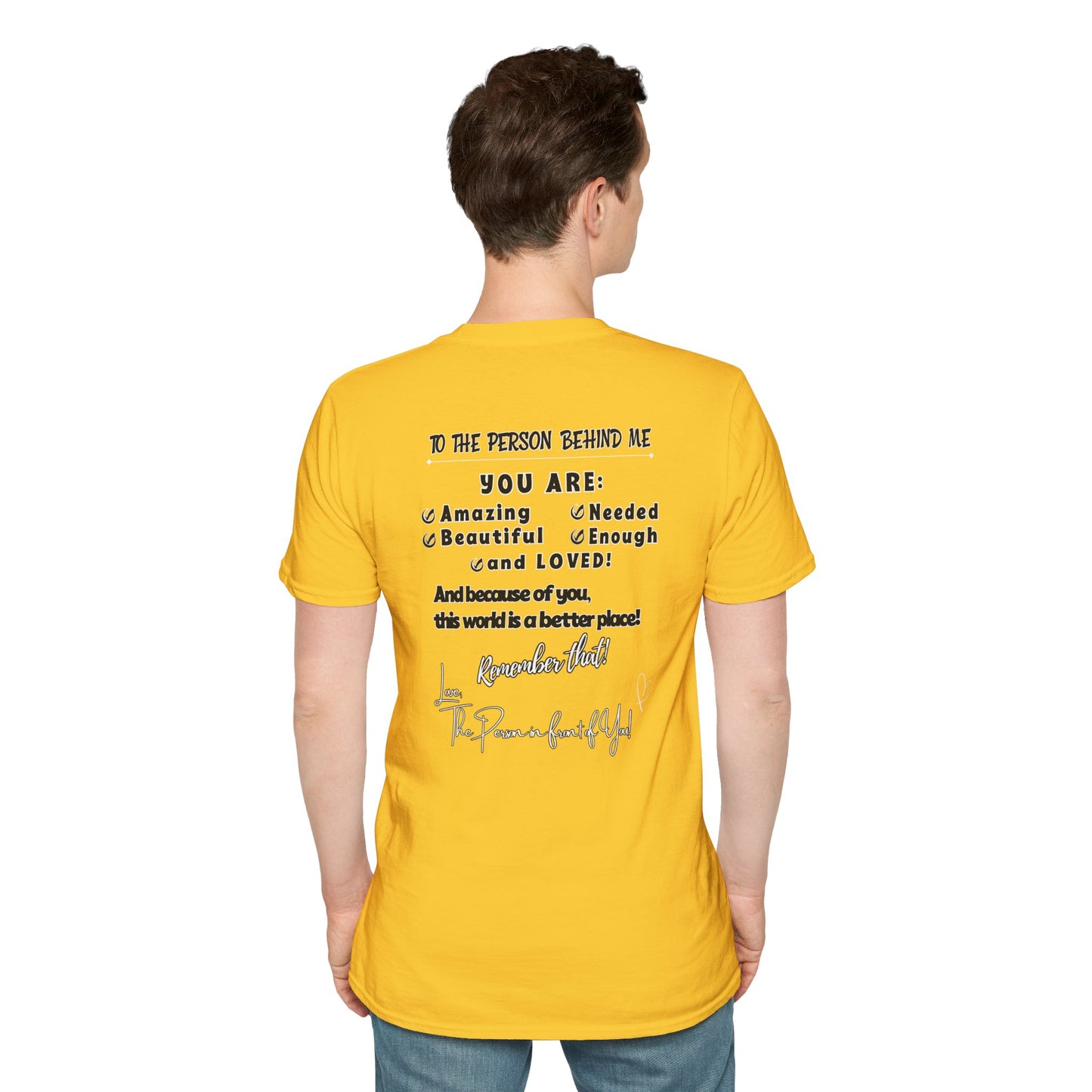 To The Person Behind Me – Uplifting Kindness Message Tee | Inspirational Positive Affirmation Shirt