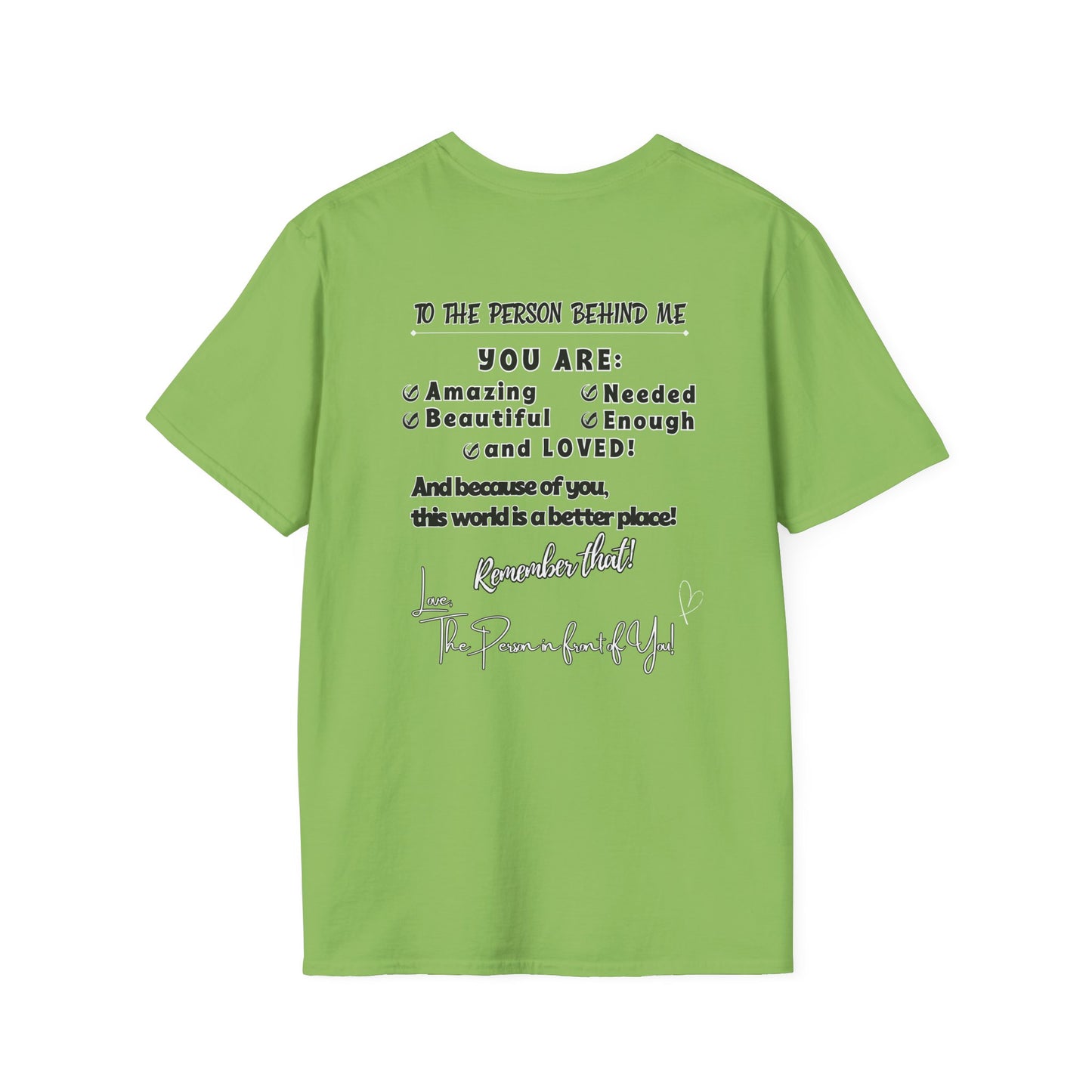 To The Person Behind Me – Uplifting Kindness Message Tee | Inspirational Positive Affirmation Shirt