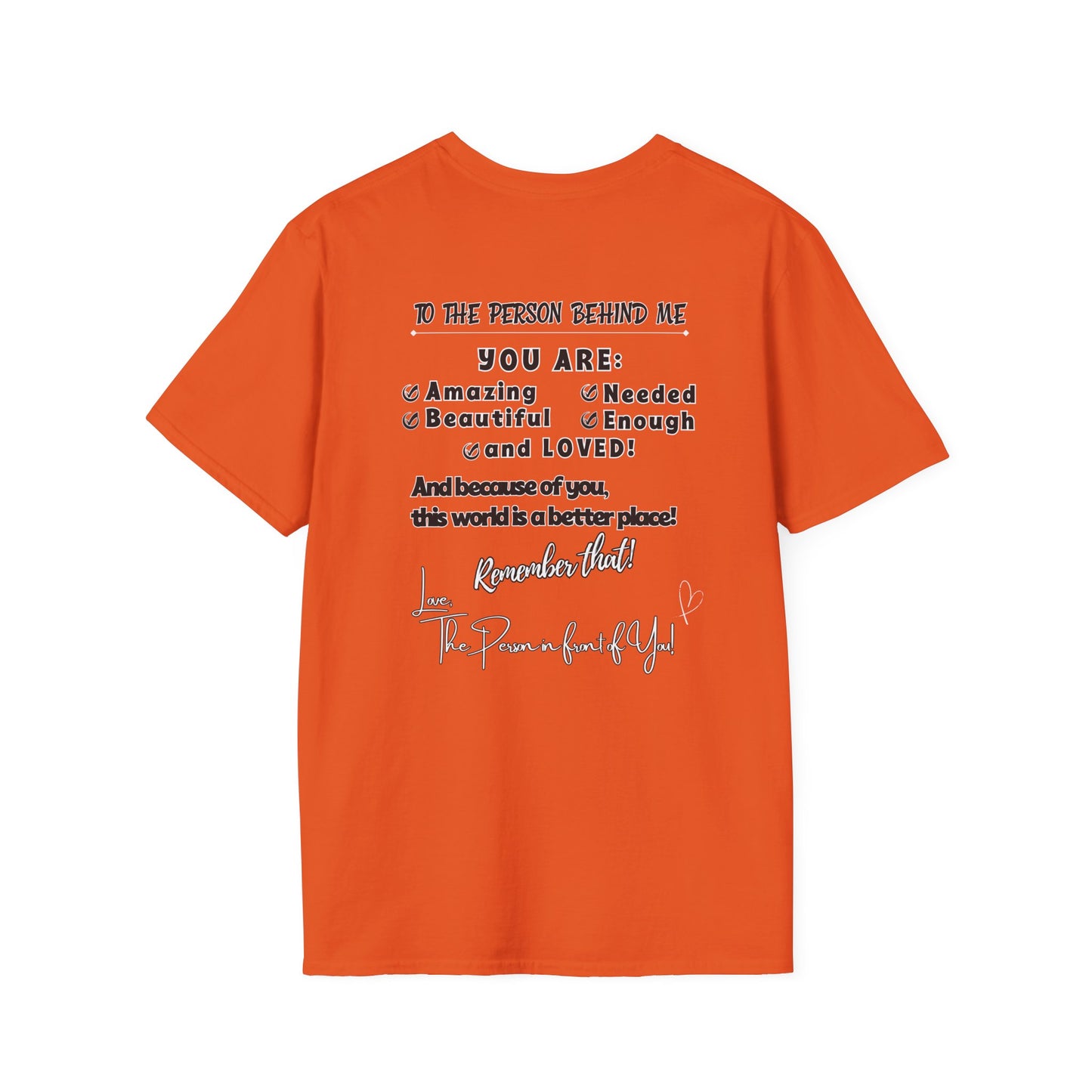 To The Person Behind Me – Uplifting Kindness Message Tee | Inspirational Positive Affirmation Shirt