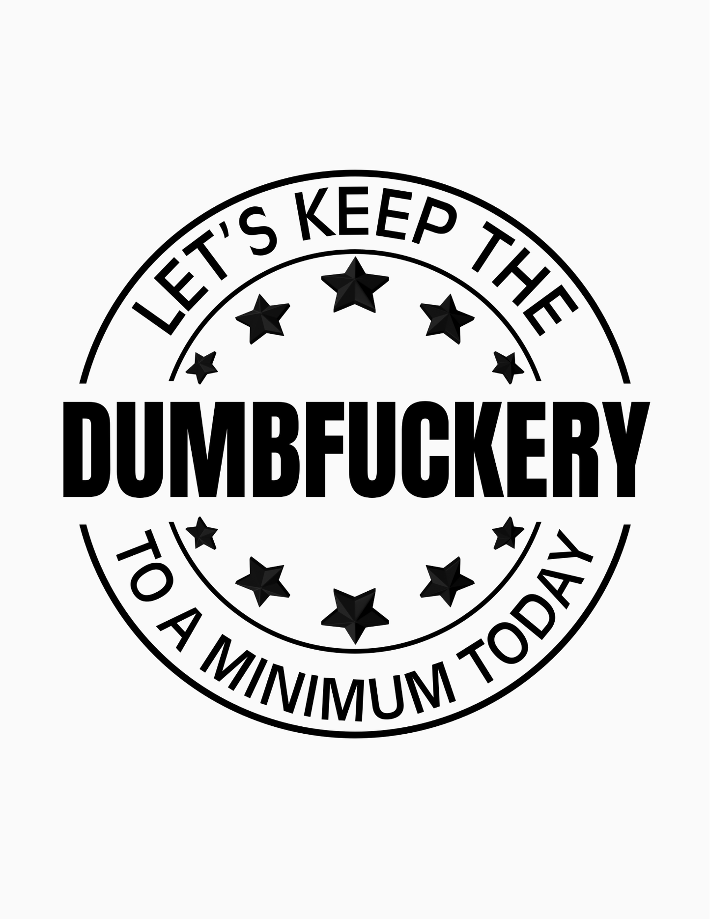 DUMB-F*CKERY Funny Adult Custom Designed Sweatshirt and Hoodies
