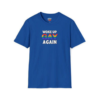 Woke Up Gay Again – Funny LGBTQ Pride Shirt | Rainbow Statement Tee