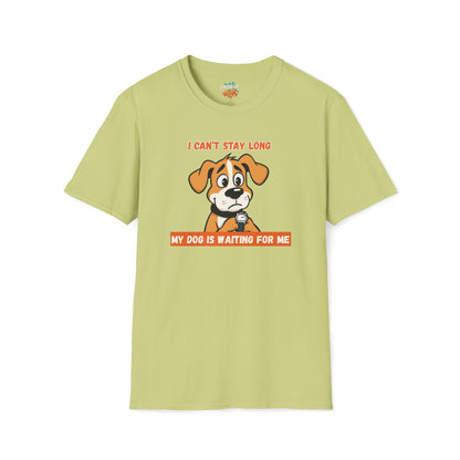 I Can’t Stay Long – My Dog Is Waiting For Me T-Shirt | Funny Dog Lover Graphic Tee