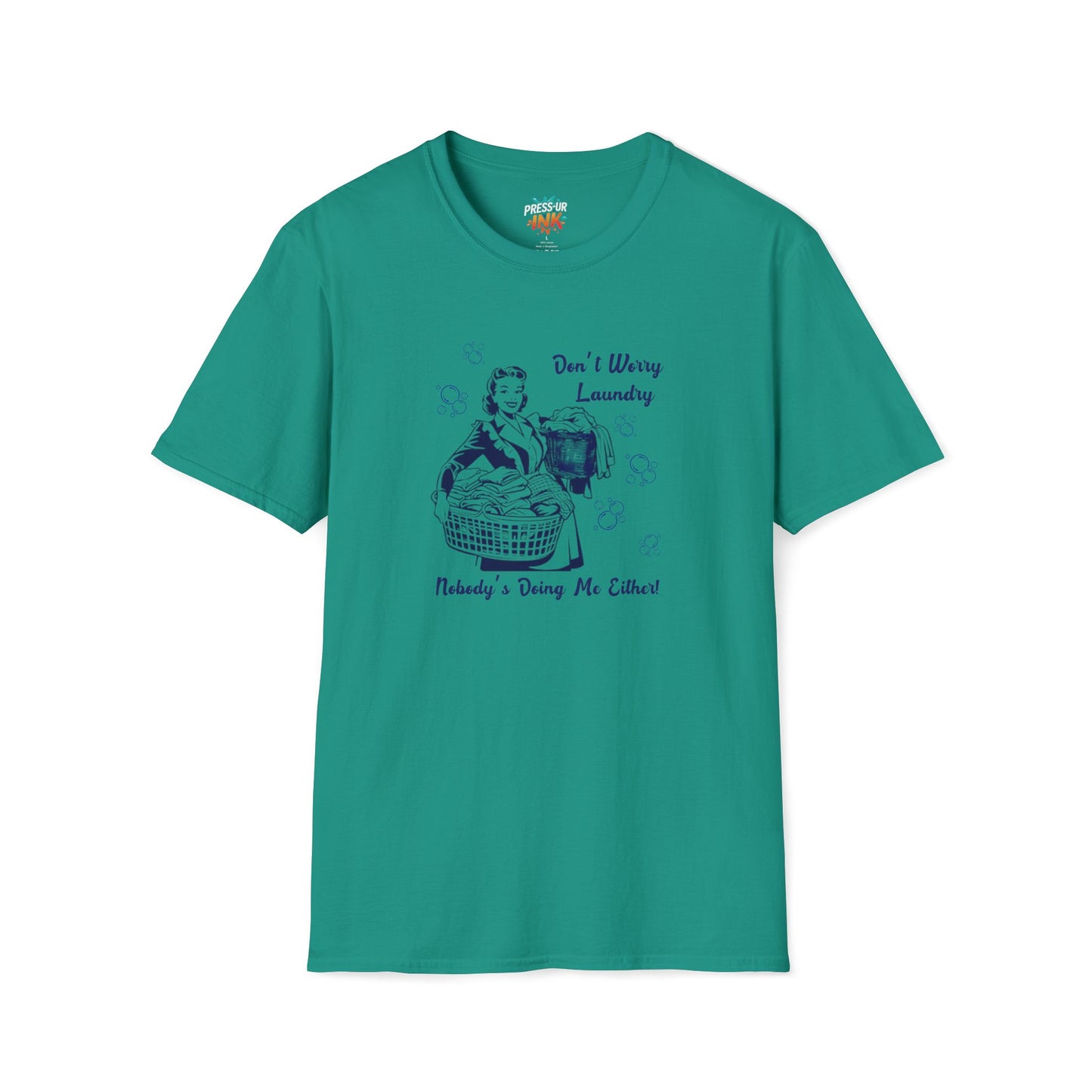 Don’t Worry Laundry – Nobody’s Doing Me Either T-Shirt | Funny Retro Housewife Tee