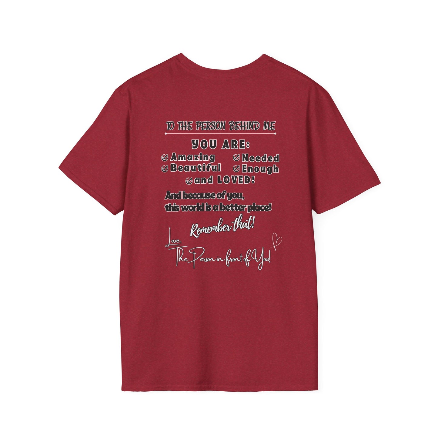 To The Person Behind Me – Uplifting Kindness Message Tee | Inspirational Positive Affirmation Shirt