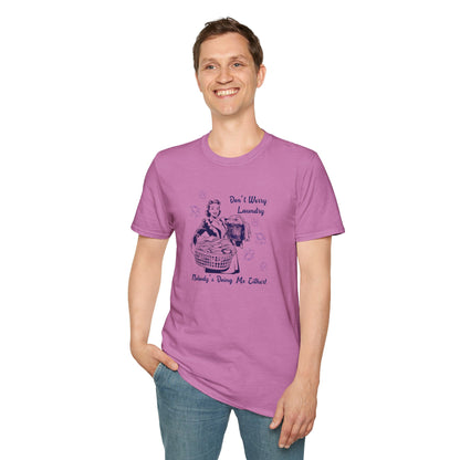 Don’t Worry Laundry – Nobody’s Doing Me Either T-Shirt | Funny Retro Housewife Tee