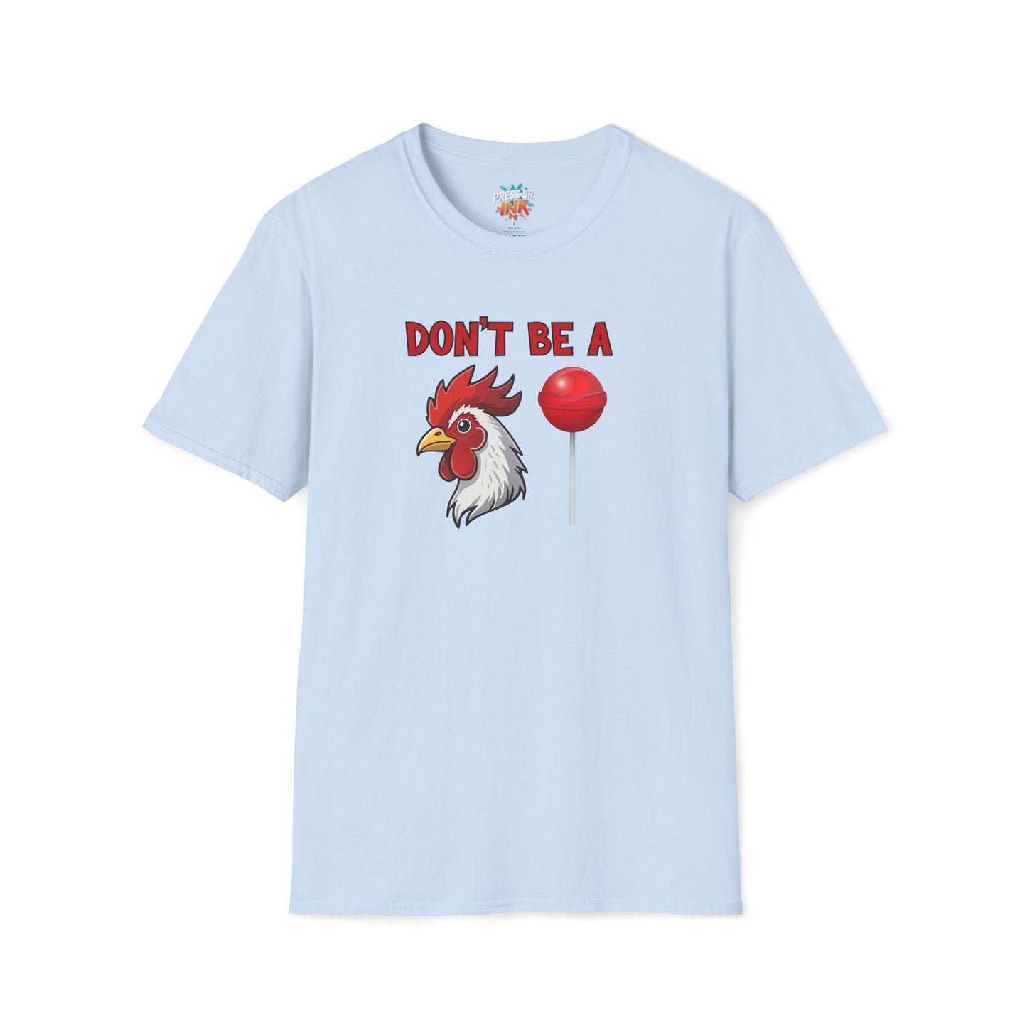 Don’t Be a..... T-Shirt | Funny Adult Humor Graphic Tee