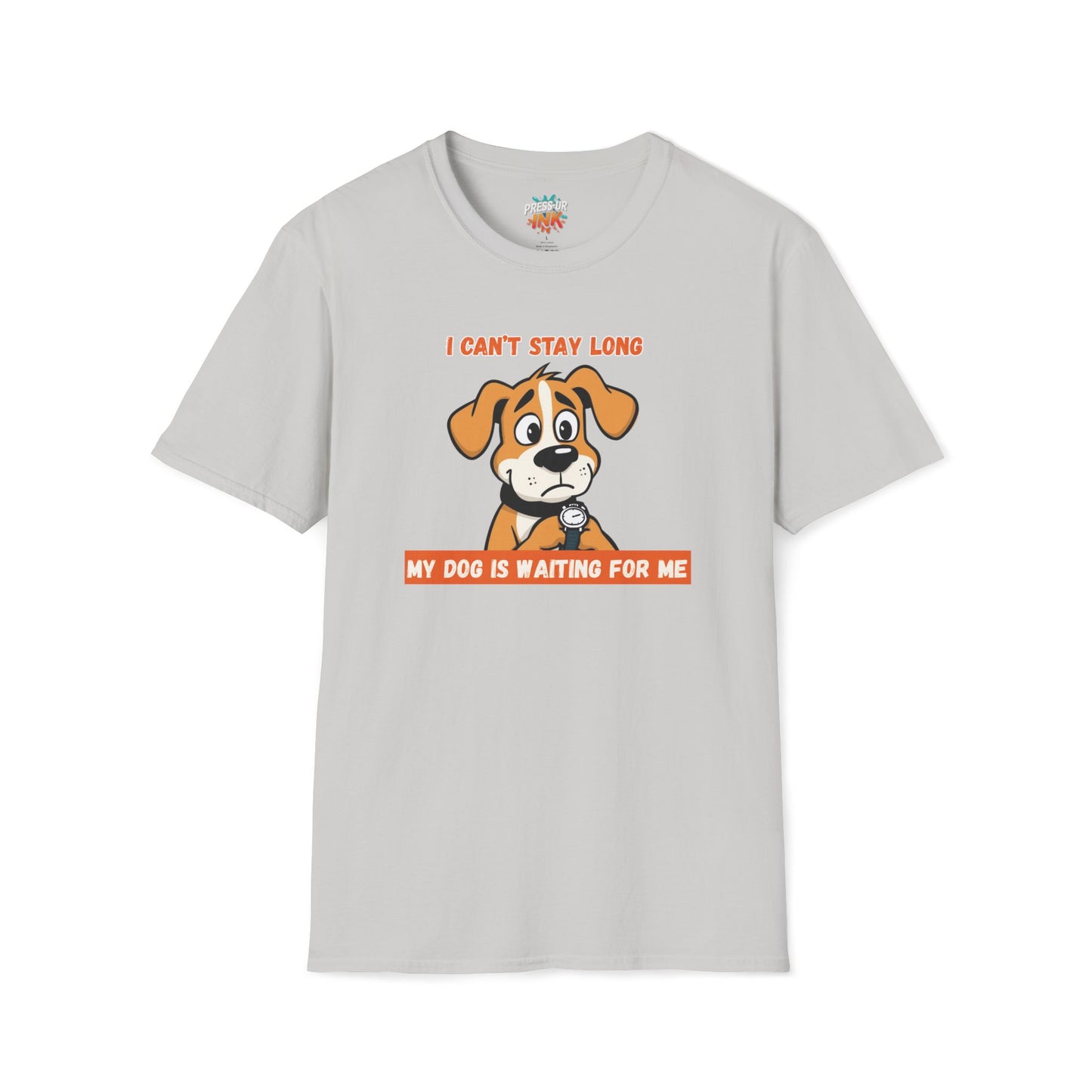 I Can’t Stay Long – My Dog Is Waiting For Me T-Shirt | Funny Dog Lover Graphic Tee
