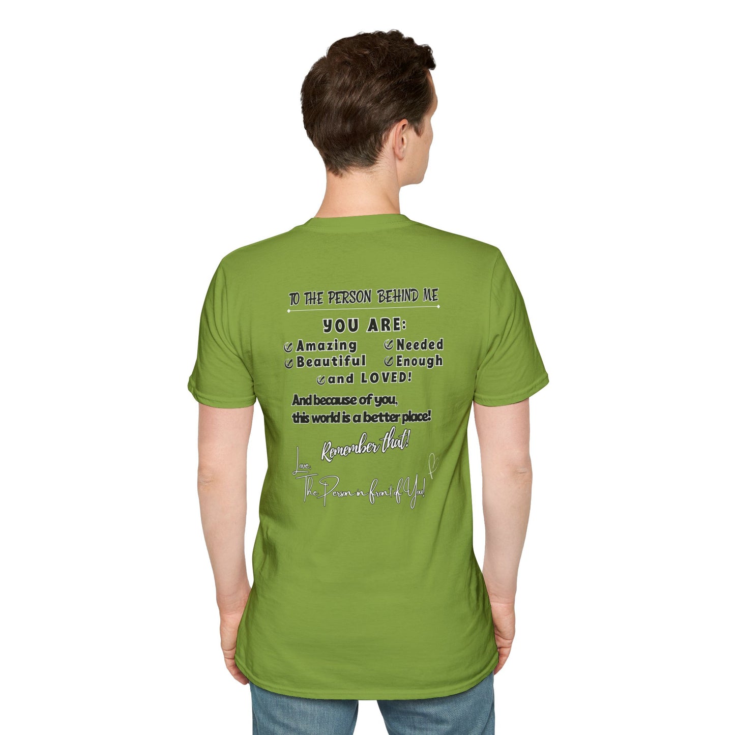 To The Person Behind Me – Uplifting Kindness Message Tee | Inspirational Positive Affirmation Shirt