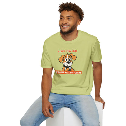 I Can’t Stay Long – My Dog Is Waiting For Me T-Shirt | Funny Dog Lover Graphic Tee