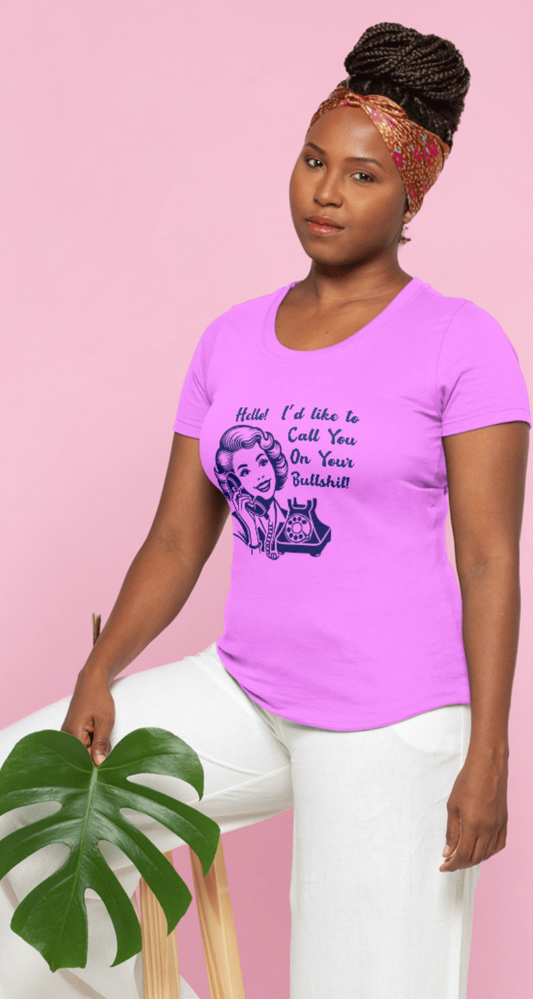 Hello! I'd like to Call You On Your Bullshit! - Vintage Custome Graphic Humorous Adult Tee's & Tanks