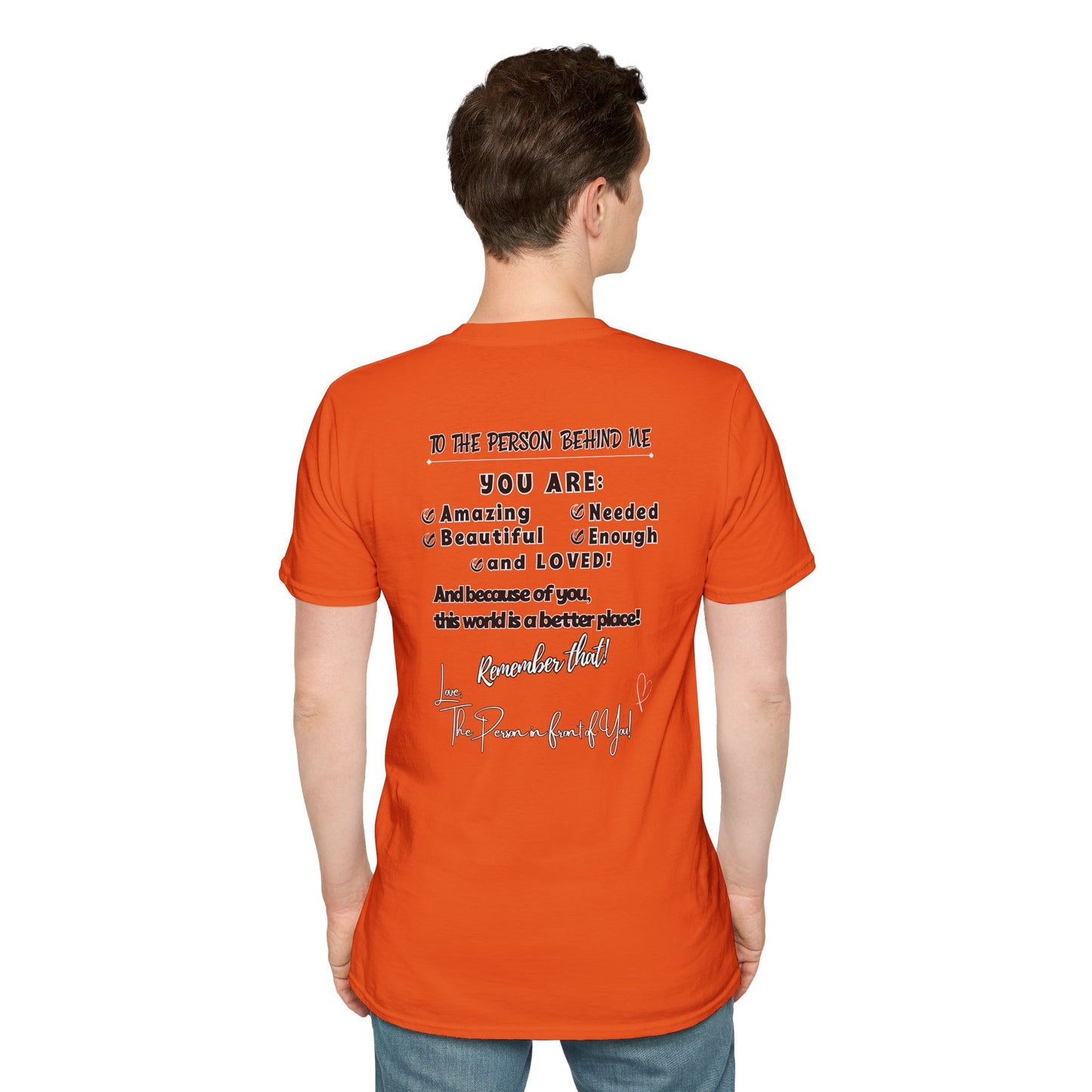 To The Person Behind Me – Uplifting Kindness Message Tee | Inspirational Positive Affirmation Shirt