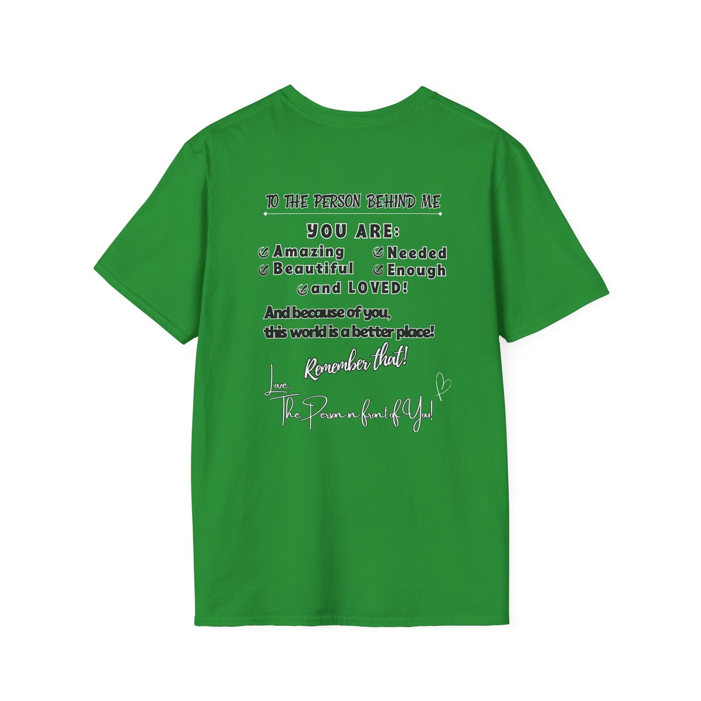 To The Person Behind Me – Uplifting Kindness Message Tee | Inspirational Positive Affirmation Shirt