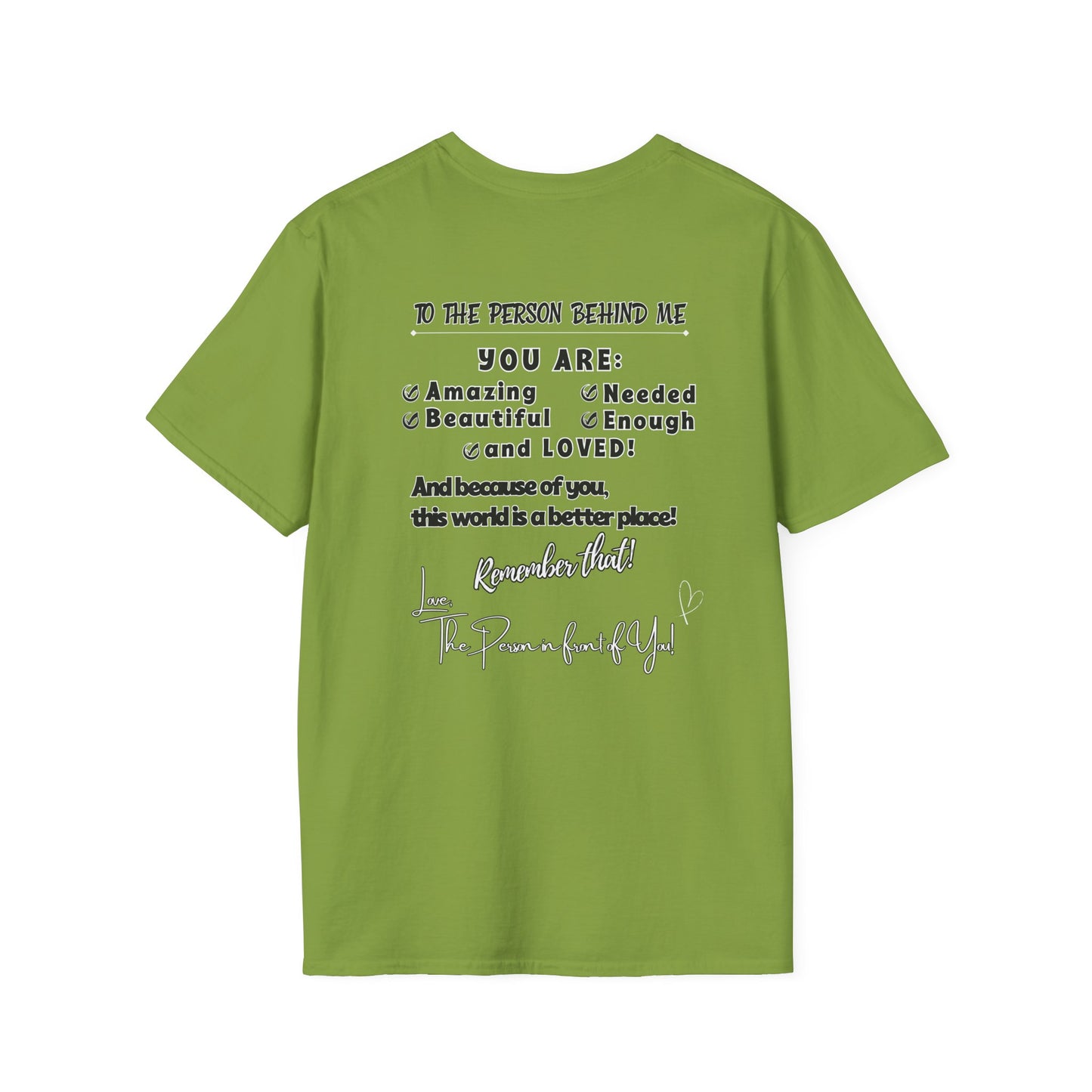 To The Person Behind Me – Uplifting Kindness Message Tee | Inspirational Positive Affirmation Shirt
