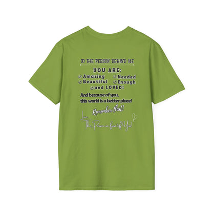 To The Person Behind Me – Uplifting Kindness Message Tee | Inspirational Positive Affirmation Shirt
