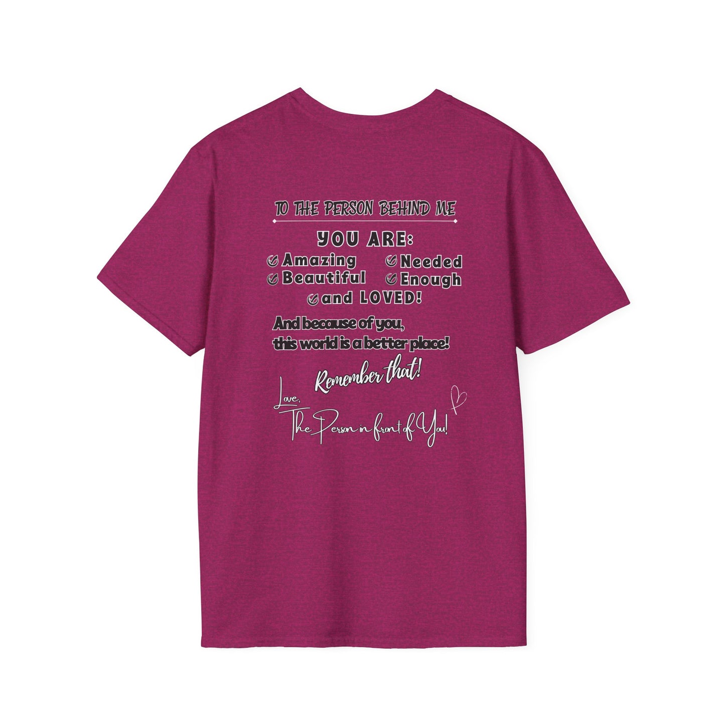 To The Person Behind Me – Uplifting Kindness Message Tee | Inspirational Positive Affirmation Shirt
