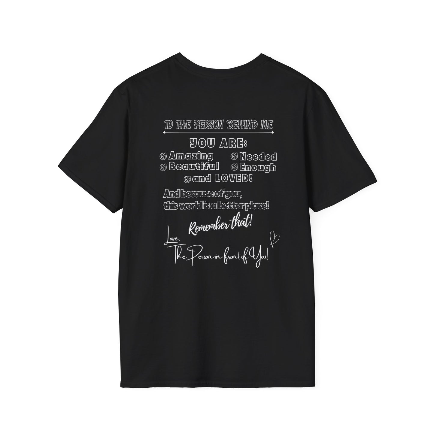 To The Person Behind Me – Uplifting Kindness Message Tee | Inspirational Positive Affirmation Shirt